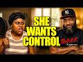 She Doesn T Want A Good Man She Wants One She Can Control