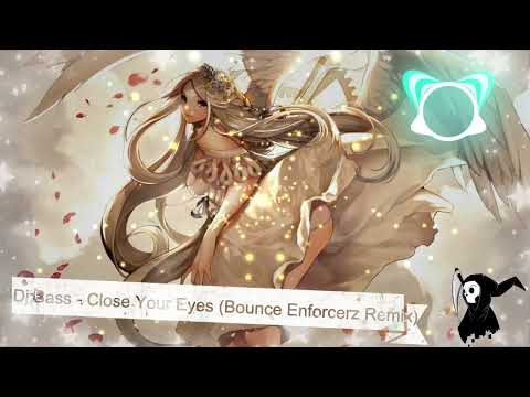 🎵🎶 Dj Bass - Close Your Eyes (Bounce Enforcerz Remix) 🎶🎵