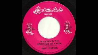 Kelly Warren   Walking In The Footsteps Of A Fool