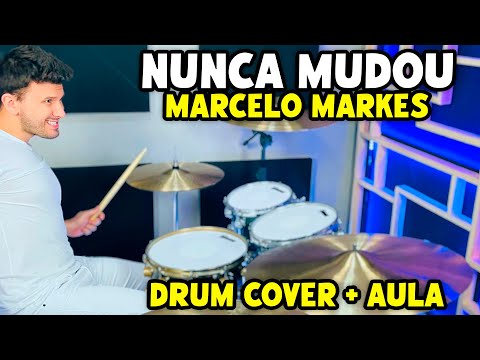 Nunca Mudou - Marcelo Markes (Drum Cover + Aula De Bateria)