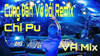 Cung Đàn Vỡ Đôi Remix - Chipu