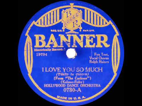1930 Adrian Schubert (as ‘Hollywood Dance Orch.’) - I Love You So Much (Scrappy Lambert, vocal)
