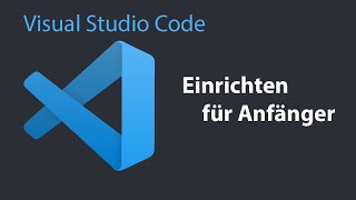 🟡Visual Studio Code #2: Installation und Einrichtung für JavaScript Anfänger Deutsch|German 2020