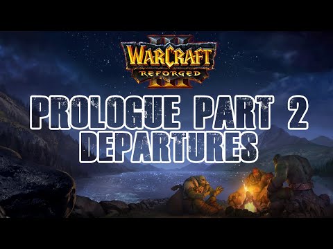 Warcraft III: Reforged --- Prologue Campaign - Departures [Walkthrough - No Commentary]
