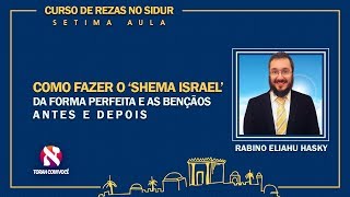 Aprendendo a rezar: como fazer o 'Shema Israel' da forma perfeita | aula 7