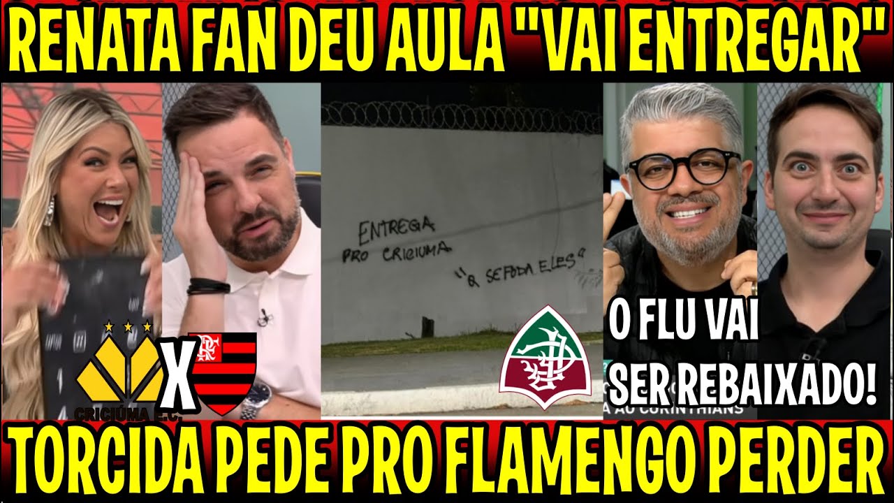 RENATA FAN DEU AULA "O MENGÃO VAI ENTREGAR PRO FLUMINENSE SER REBAIXADO" CRICIUMA X FLAMENGO