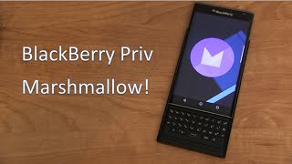 BlackBerry Priv Android 6.0.1 Marshmallow Update