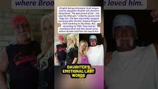 An emotional farewell from Hulk Hogan&#39;s daughter Brooke 2 weeks before his death - I love you