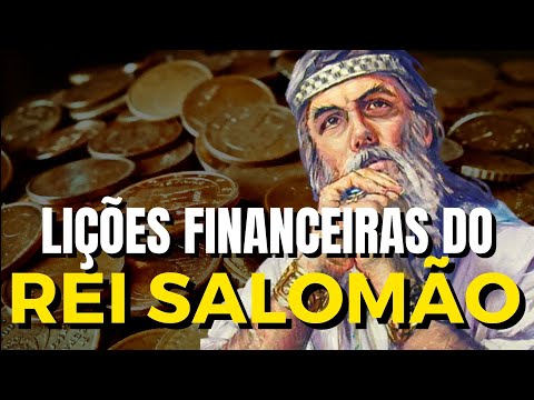 A SABEDORIA FINANCEIRA DO REI SALOMÃO - 11 Lições Do Homem Mais Rico Que Já Existiu