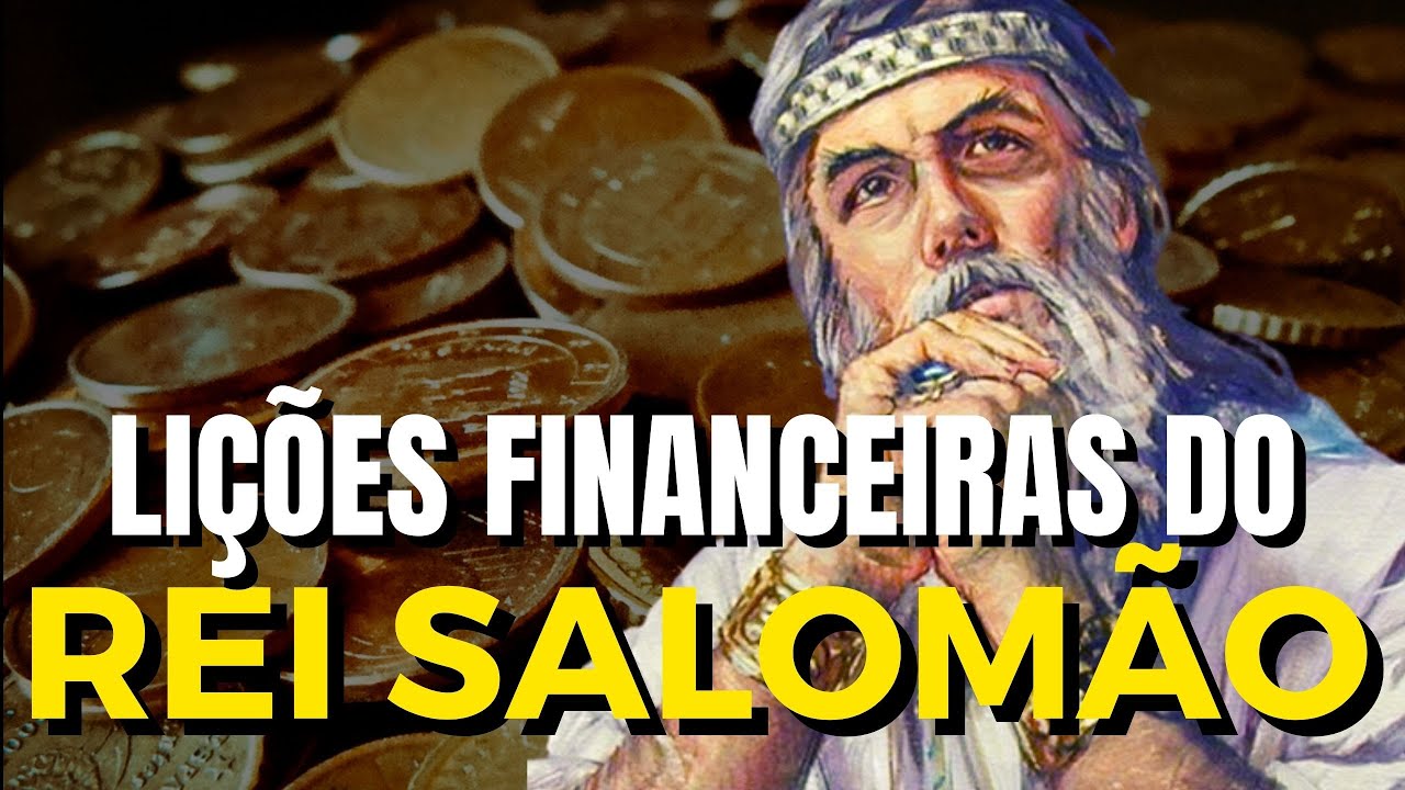 A SABEDORIA FINANCEIRA DO REI SALOMÃO - 11 Lições Do Homem Mais Rico Que Já Existiu