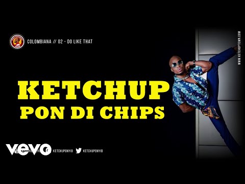 Ketchup - DO LIKE THAT [Lyric Video] ft. Kafu Banton