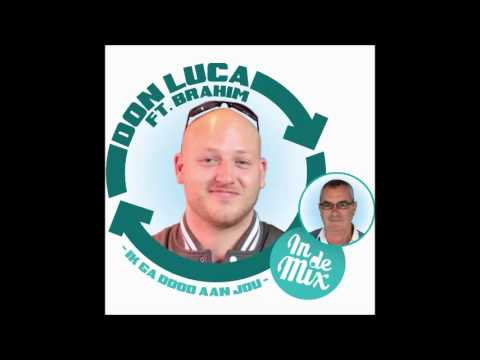 Don Luca ft. Brahim - Ik Ga Dood Aan Jou
