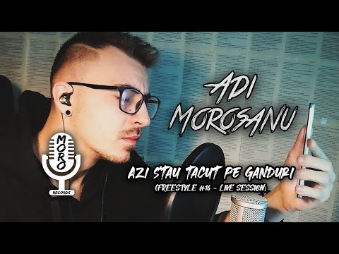 Adi Morosanu - Azi stau tacut pe ganduri (freestyle #16 - live session)