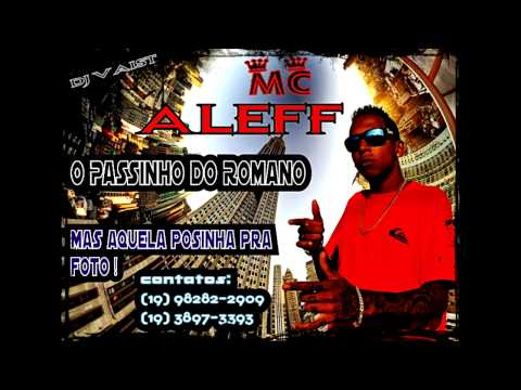 MC Aleff - O Passinho do Romano   ( feat DJ Vaist )  Lançamento 2015