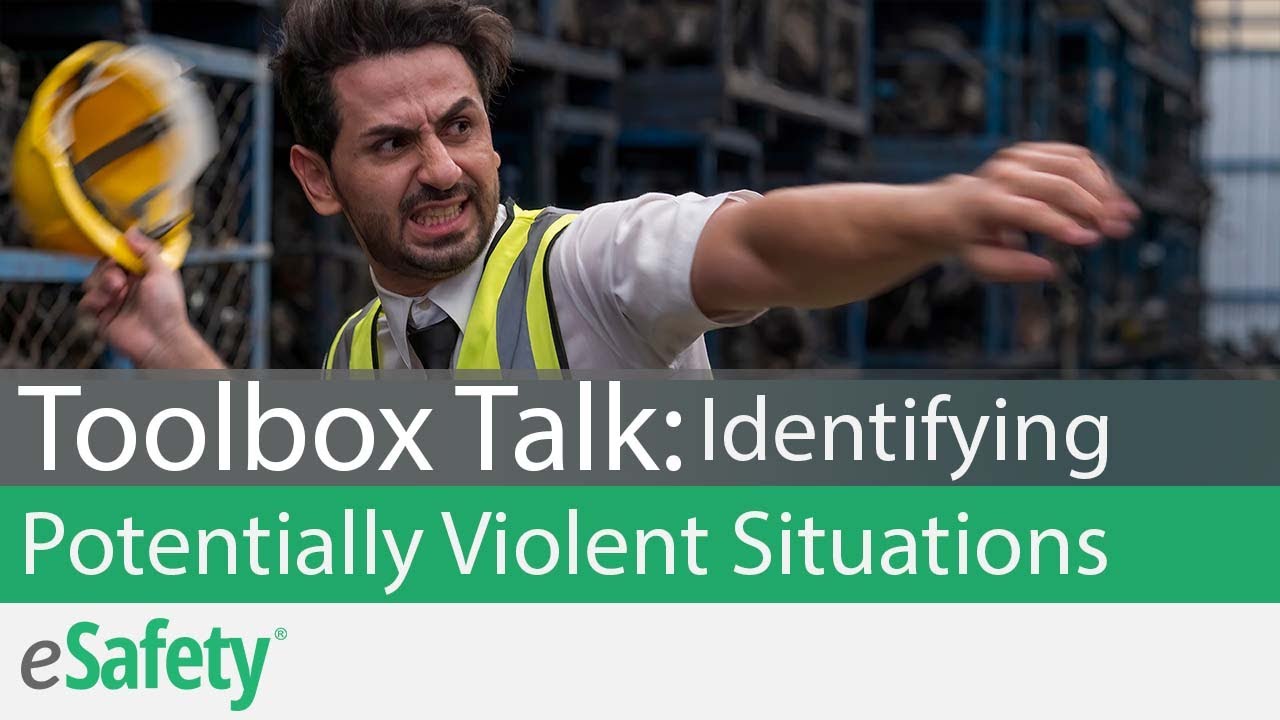 Violence in the Workplace: Identifying Potentially Violent Situations – Toolbox Talk
