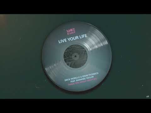 Live Your Life (Erick Morillo & Eddie Thoneick feat. Shawnee Taylor) - Make U Sweat (Bootleg)
