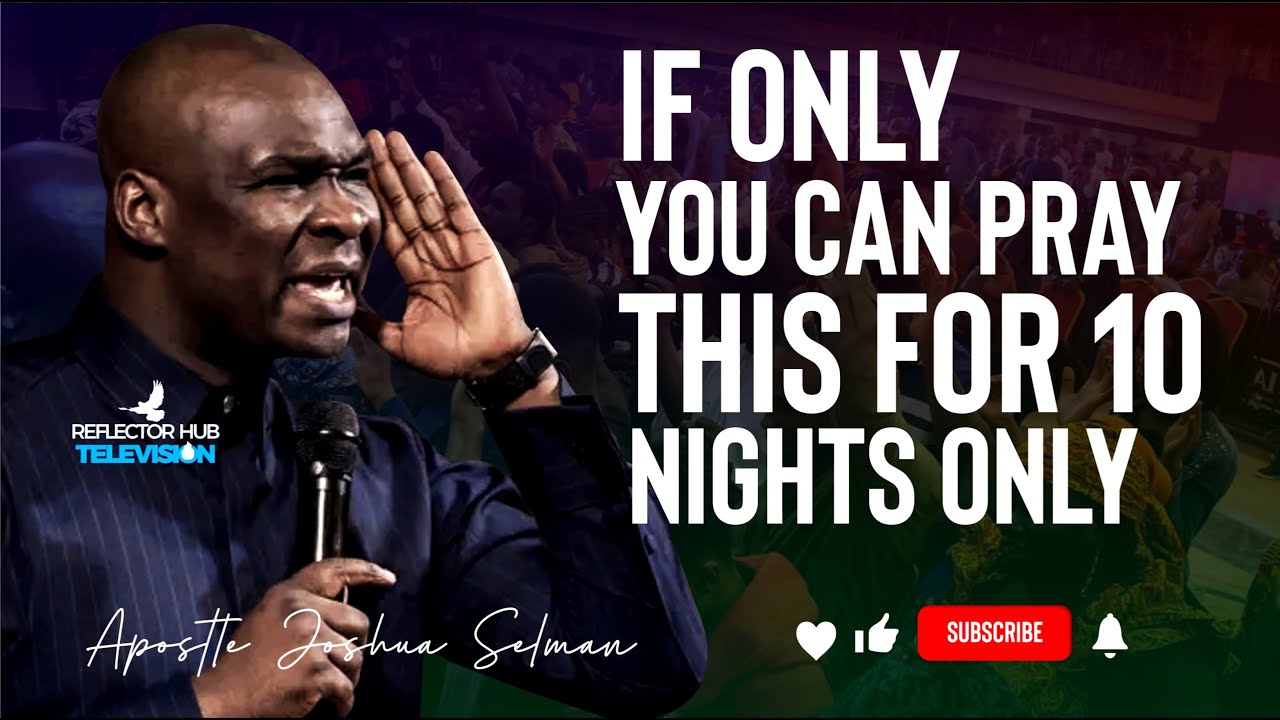 THIS KIND OF PRAYER MAKES YOU TO BE DANGEROUSLY ANOINTED BY GOD - APOSTLE JOSHUA SELMAN