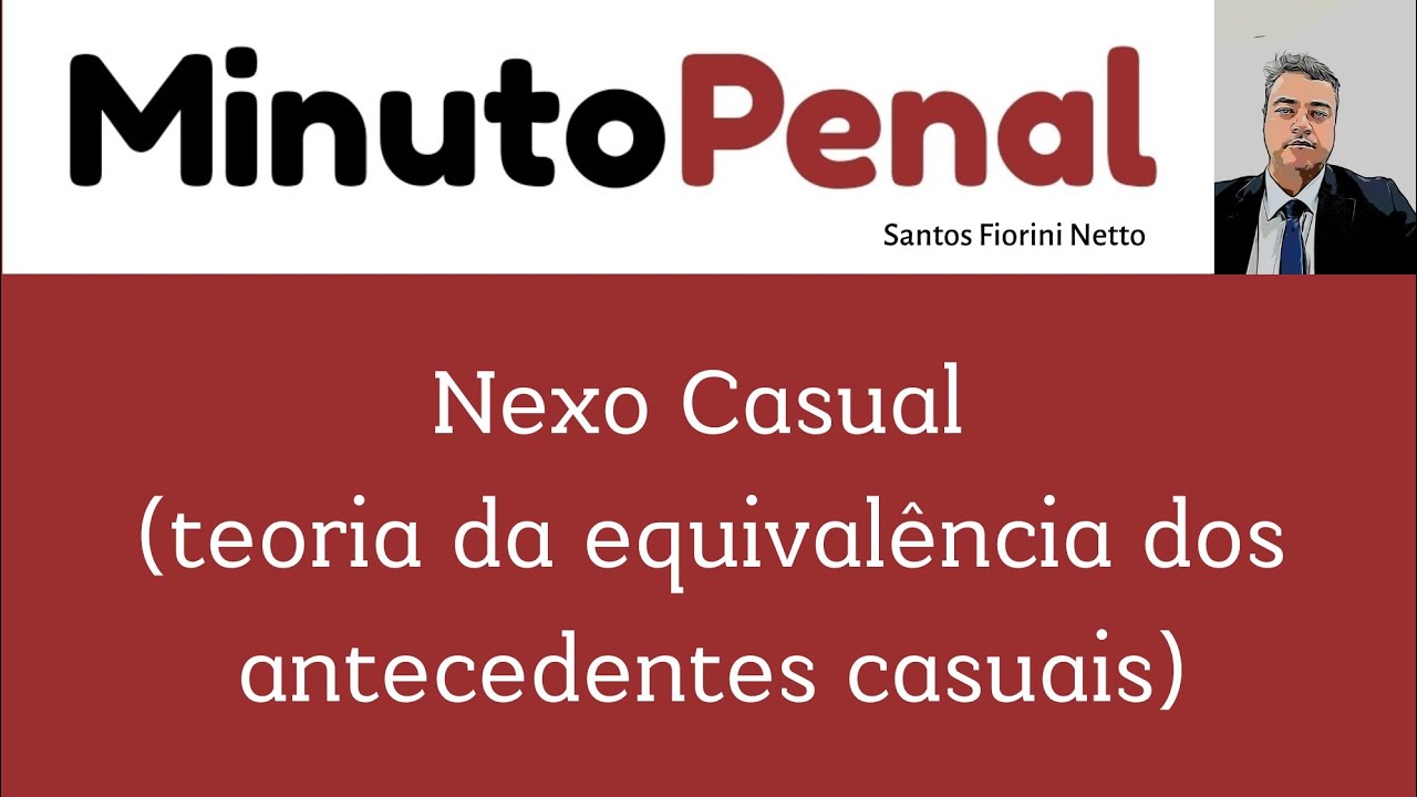 69 Nexo causal. Teoria da equivalência dos antecedentes causais.