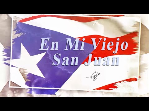 En mi Viejo San Juan / Preciosa Borinquén Mía [MEDLEY] - Hazel B - (Lyric Video)