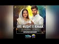 Mainu Tere Naal Hoya Aye Pyar | Aye Musht E Khaak OST (2) | Nish Asher, Asim Azhar | Naveed Nashad