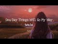 One Day Things Will Go My Way | Fearless Soul | Lyrics video | MindHerbs
