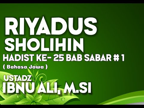 Riyadus Sholihin Hadist ke 25 Bab Sabar #1 - Ustadz Ibnu Ali, M.Si