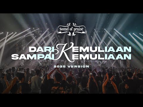 Dari Kemuliaan Sampai Kemuliaan (2025 version) | Sound of Praise | “Marvelous” album