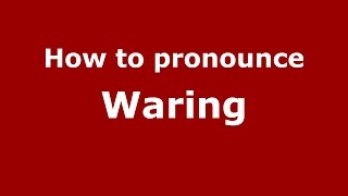 How to pronounce Waring