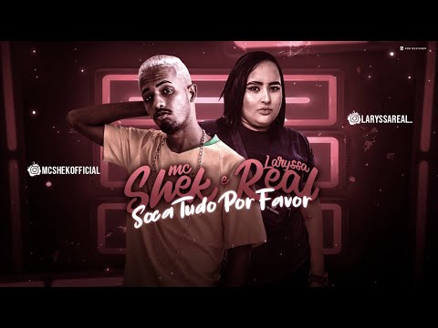 MC SHEK - LARYSSA REAL - SOCA TUDO POR FAVOR - BREGA FUNK
