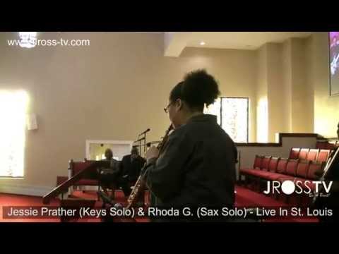 James Ross @ Jessie Prather (Keys) & Rhoda G (Sax) - "Live In The Lou" - www.Jross-tv.com