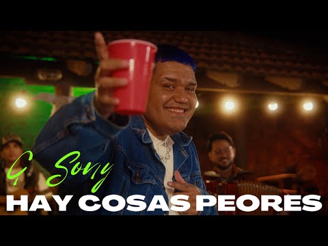 G Sony - Hay Cosas Peores (Video Oficial)