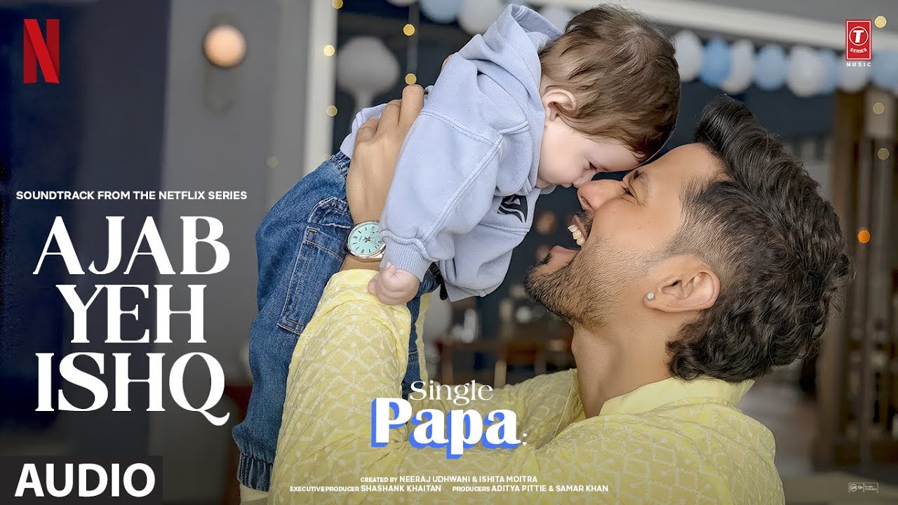 Single Papa: Ajab Yeh Ishq (Audio) | Kunal Kemmu | Manoj P | Ayesha R | Prajakta K | Aman Pant