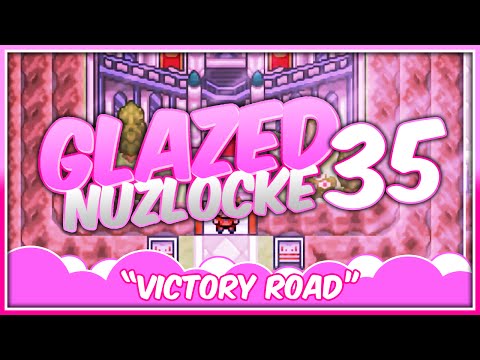 Pokémon Glazed Nuzlocke #35 - "Victory Road"