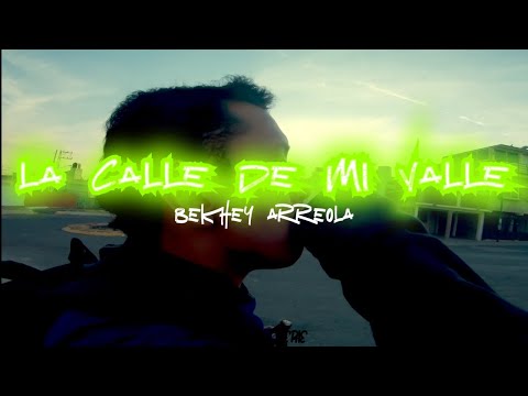 Bekhey Arreola - La Calle De Mi Valle (Vídeo Oficial) VAGOS GANG