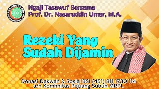 Download lagu KAJIAN TASAWUF Rezeki Yang Sudah Dijamin | Prof.Dr. Nasaruddin Umar, M.A. | Selasa, 17 Oktober 2023 mp3
