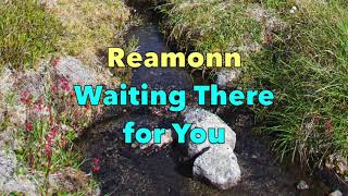 Reamonn - Waiting There for You (with Lyrics)