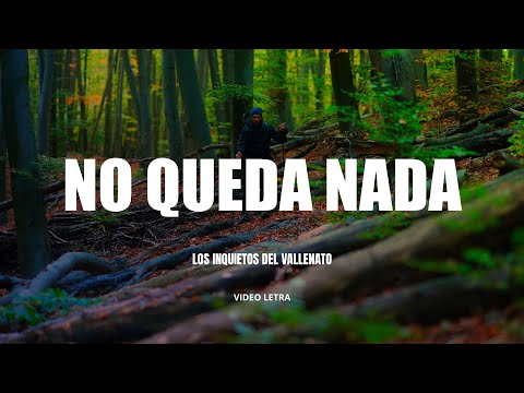 No Queda Nada - Los Inquietos Del Vallenato (Video Letra)
