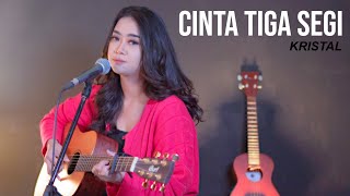 Download lagu CINTA TIGA SEGI - KRISTAL (LIVE COVER BY REGITA ECHA) mp3