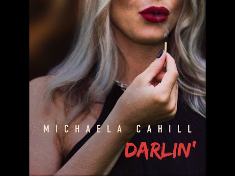 Michaela Cahill - Darlin'