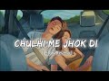 Chulhi Me Jhok Di Slowed X Reverb L Bhojpuri Lofi Song