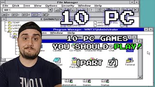 10 PC Games You Should Play! (Part 7)