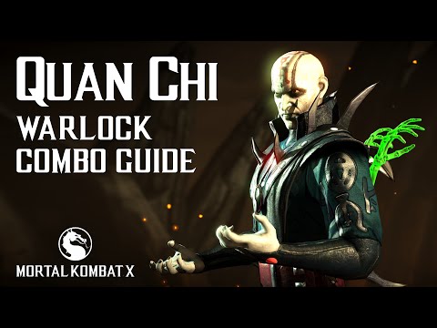Mortal Kombat X: QUAN CHI (Warlock) Combo Guide