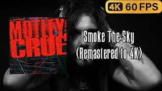 Mötley Crüe – Smoke The Sky (Official Music Video, 4K Remastered)