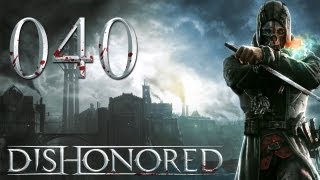 Dishonored - Gameplay / Walkthrough - Part 40 - Killing Lord Regent (PC / Commentary HD)