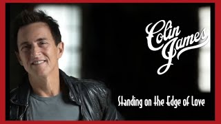 Colin James - Standing On The Edge Of Love (1995) lyrics