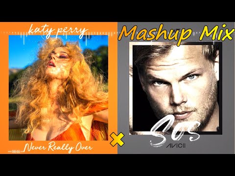 Throwback Mashup mix🎵Never Really Over-Katy Perry x SOS (feat. Aloe Blacc)-Avicii #billboard
