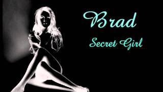 Brad - &#39;Secret Girl&#39;