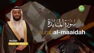 Download lagu Surah Al-Maidah Full | Bacaan Merdu oleh Hani Ar-Rifa'i | Tadabbur Daily mp3