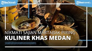 Lezatnya Martabak Piring, Kuliner Unik & Legendaris yang Wajib Dicoba saat Liburan ke Medan