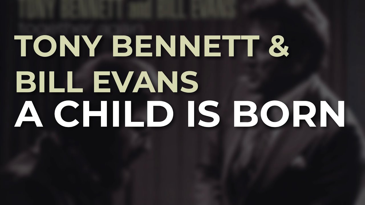 Tony Bennett - A Child Is Born